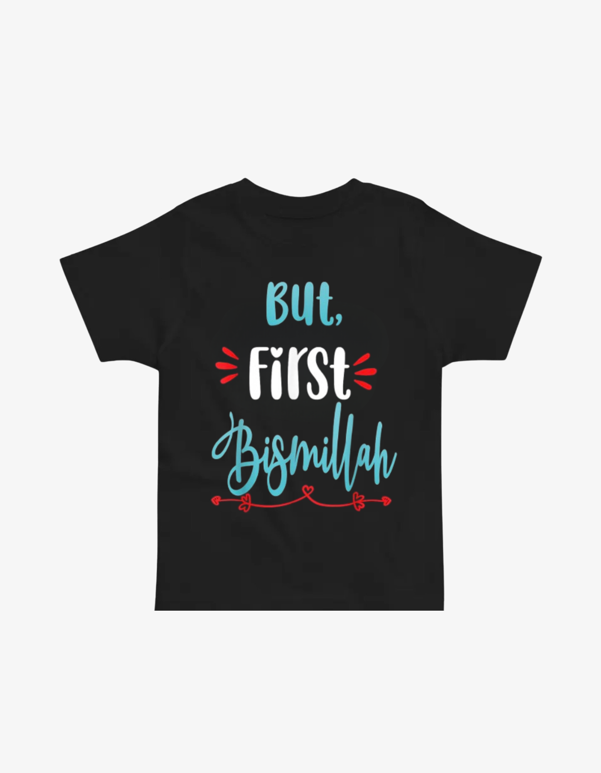 Black kids t-shirt with teal and red typography saying But First Bismillah with heart and arrow details.