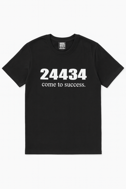 Black t-shirt with white text '24434 come to success.' 