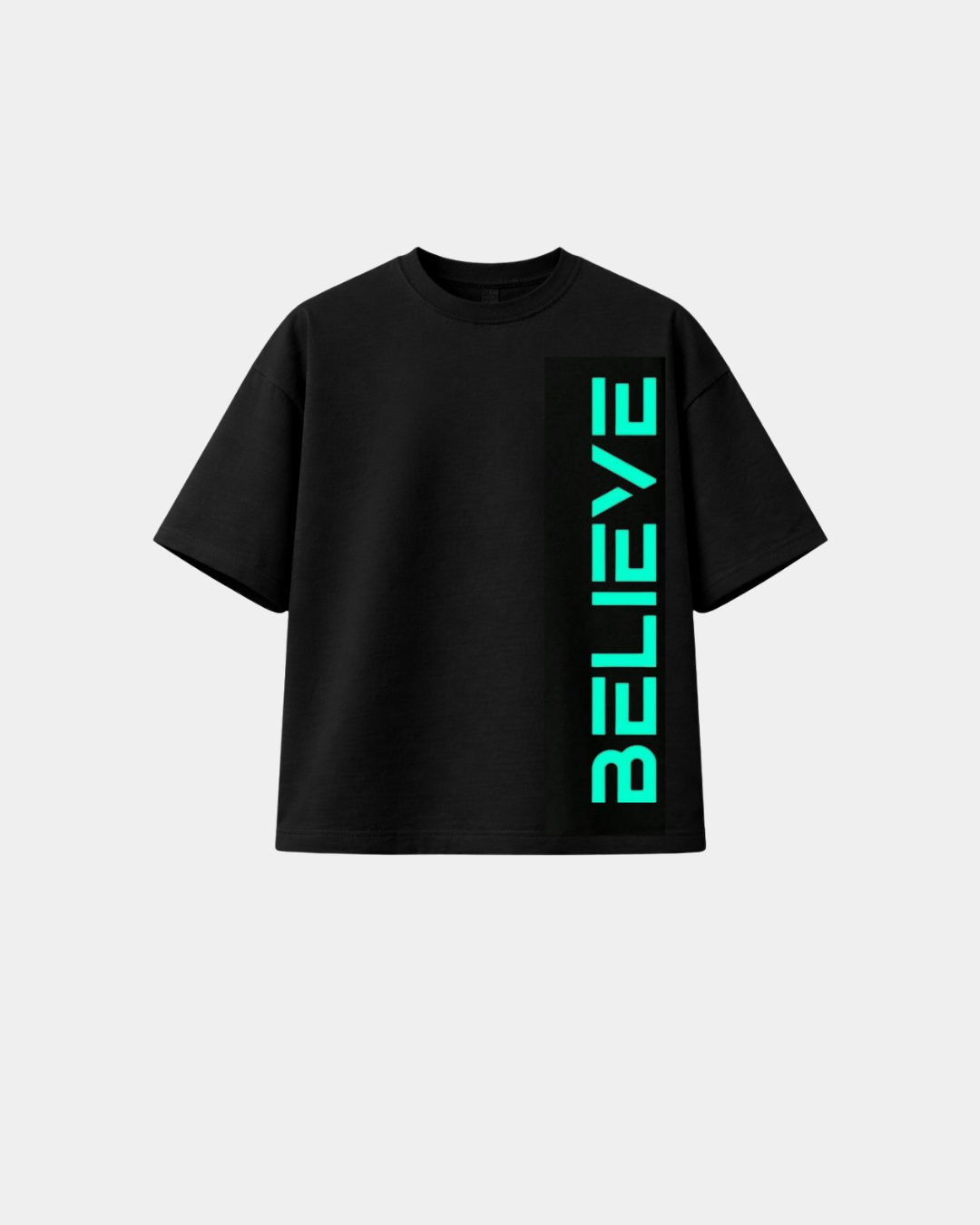 Black heavyweight t-shirt with a bold neon teal vertical "BELIEVE" graphic offset on the left side.