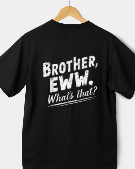 Brother Eww What's That Black T-Shirt - Islamic Streetwear Fashion