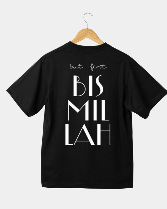 But First, Bismillah T-Shirt - Premium Collection