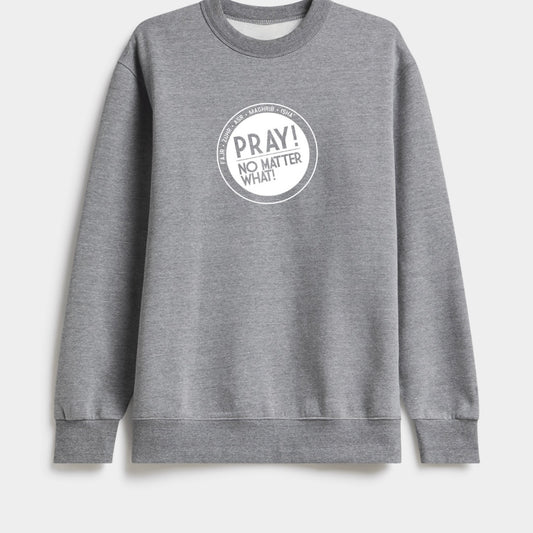 Pray No Matter What Limited Edition Heather Grey Crewneck Sweater - South African Made