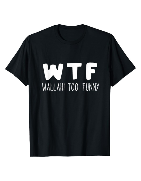 WTF Wallahi Too Funny Black T-Shirt - Islamic Humor Streetwear